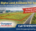 20 Bigha On-Road Land for Sale in Kataberia Near West Bengal’s Largest Government Ethanol Plant – Prime Investment Opportunity (2026)