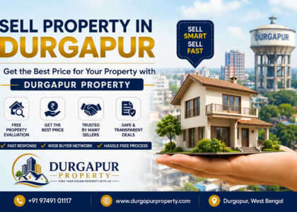 Sell Property in Durgapur – Get the Best Price for Your Property with Durgapur Property