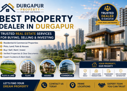 Best Property Dealer in Durgapur – Trusted Real Estate Services for Buying, Selling & Investing