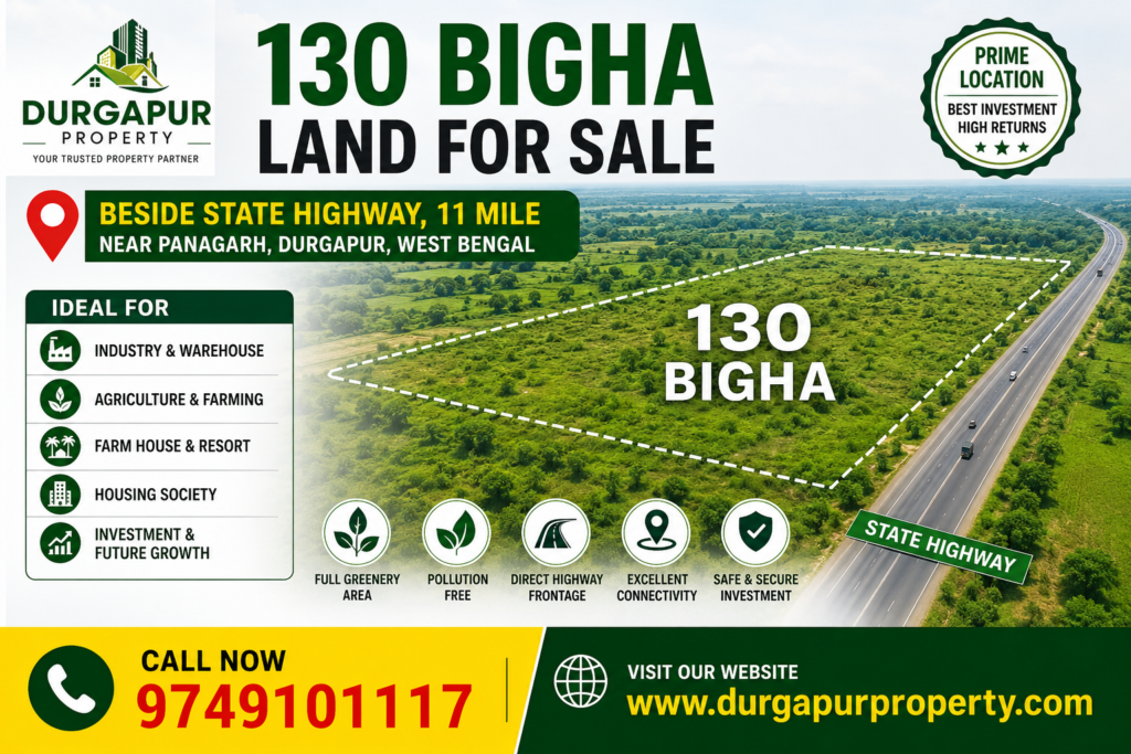 130 Bigha Land for Sale Beside State Highway Near 11 Mile, Panagarh, Durgapur, West Bengal