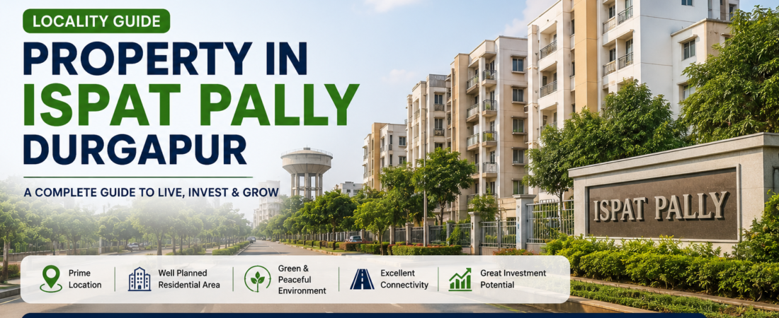 Property in Ispat Pally Durgapur: Locality Guide