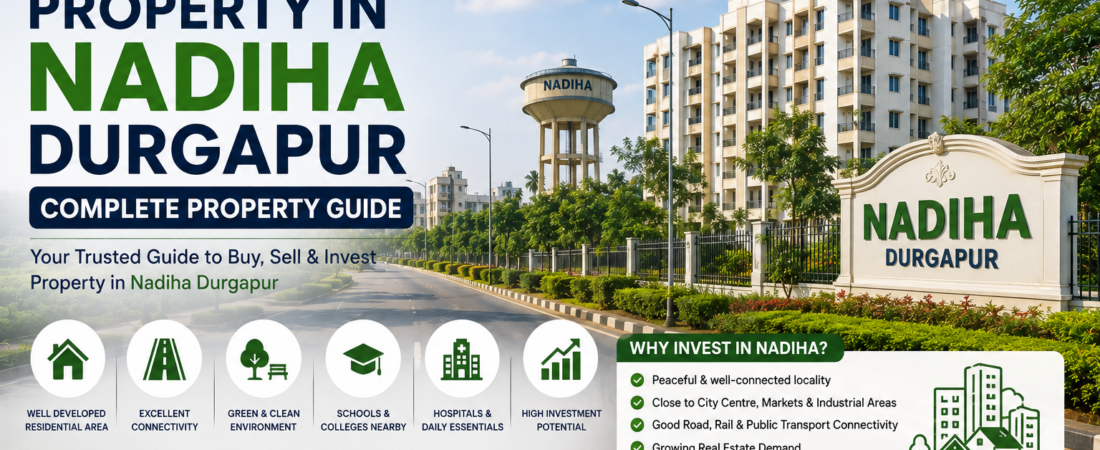Property in Nadiha Durgapur: Complete Property Guide